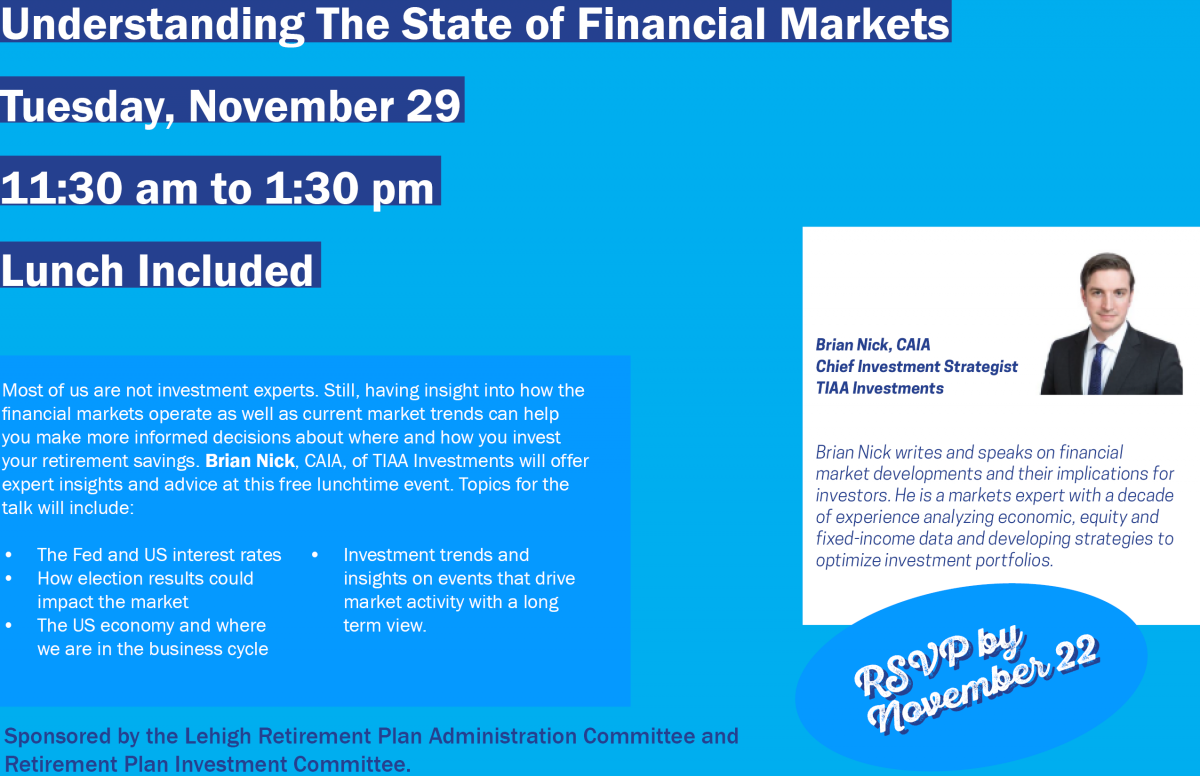 Understanding the State of financial markets, a lunchtime seminar featuring TIAA Investments Chief Investment Strategist Brian Nick on Tuesday November 29 from 11:30 am to 1:30 pm, register by click the Register Here link below.